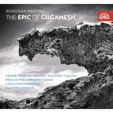 馬替努: 吉爾伽美什史詩(英語版) 露西克洛 女高音 捷克愛樂 / Martinu: The Epic of Gilgamesh / Lucy Crowe & Czech Philharmonic